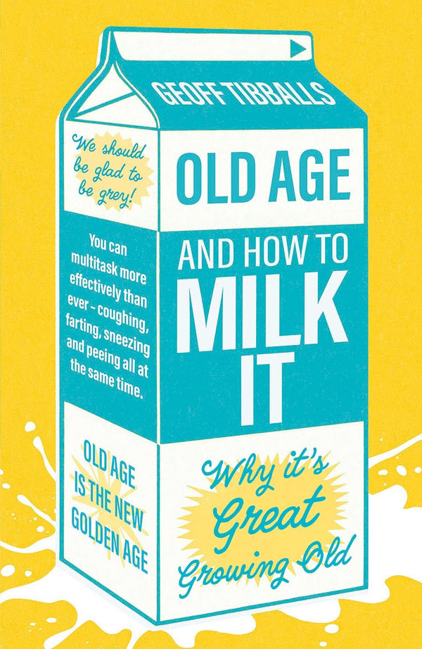 Old Age And How To Milk It